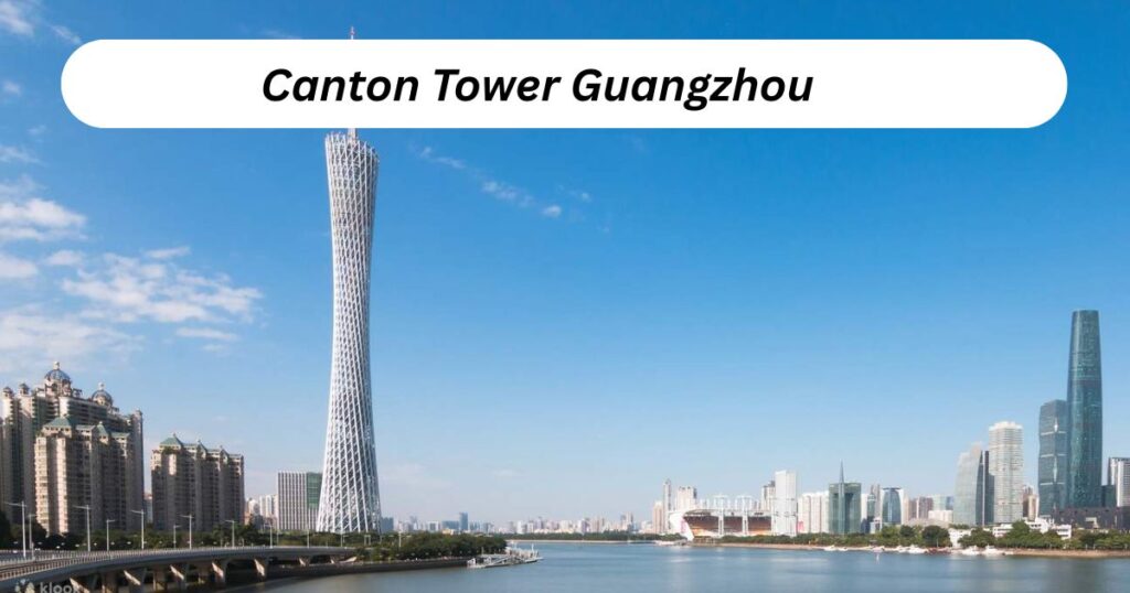 Canton Tower Guangzhou: Modern 500 Meter Communication Giant