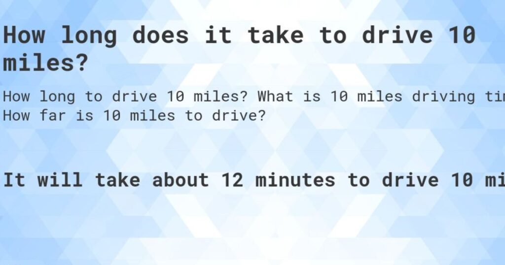 How Long Does It Take to Travel 10 Miles