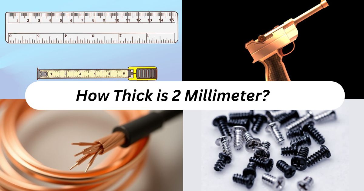 How Thick is 2 Millimeter? Complete Measurement Guide with 12 Common Items