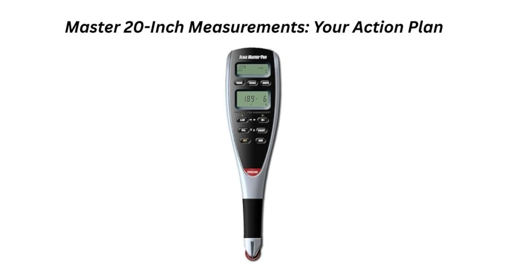 Master 20-Inch Measurements: Your Action Plan