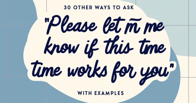 30 Other Ways to Ask "Please Let Me Know if This Time Works for You" (With Examples)