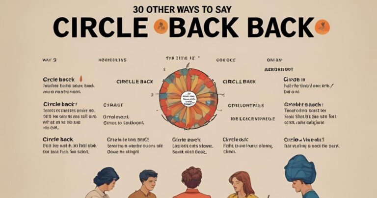 30 Other Ways to Say ‘Circle Back’ (With Examples)
