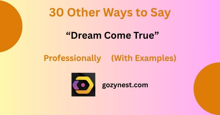 30 Other Ways to Say “Dream Come True” Professionally (With Examples)