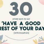 30 Other Ways to Say "Have a Good Rest of Your Day" (With Examples)