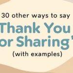 30 Other Ways to Say “Thank You for Sharing” (With Examples)