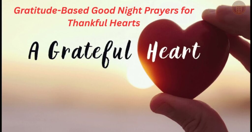Gratitude-Based Good Night Prayers for Thankful Hearts