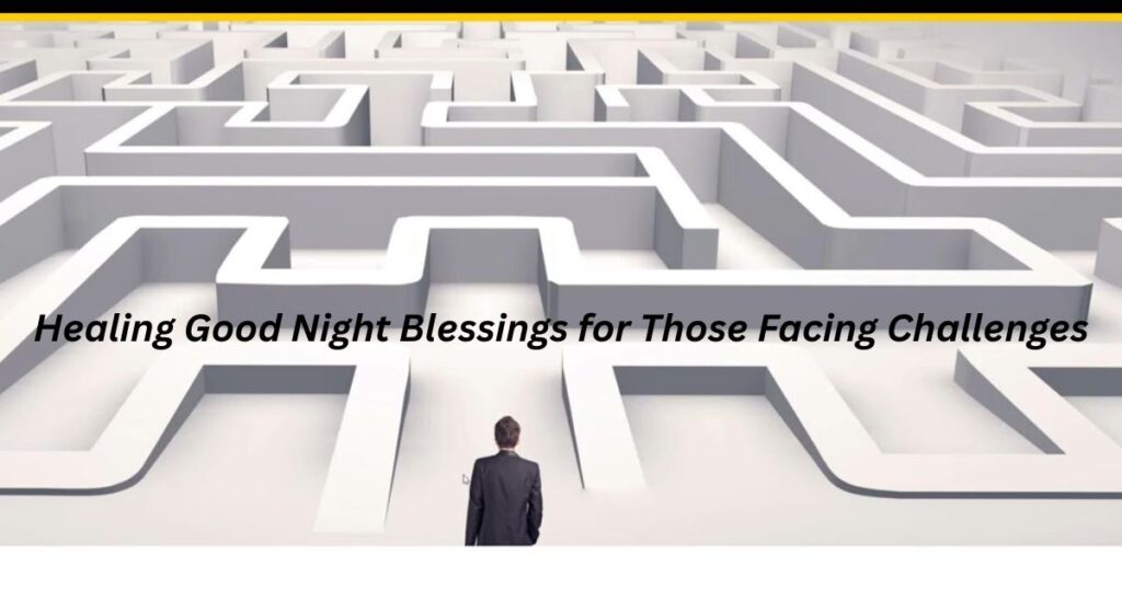 Healing Good Night Blessings for Those Facing Challenges