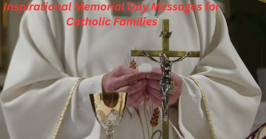 Inspirational Memorial Day Messages for Catholic Families