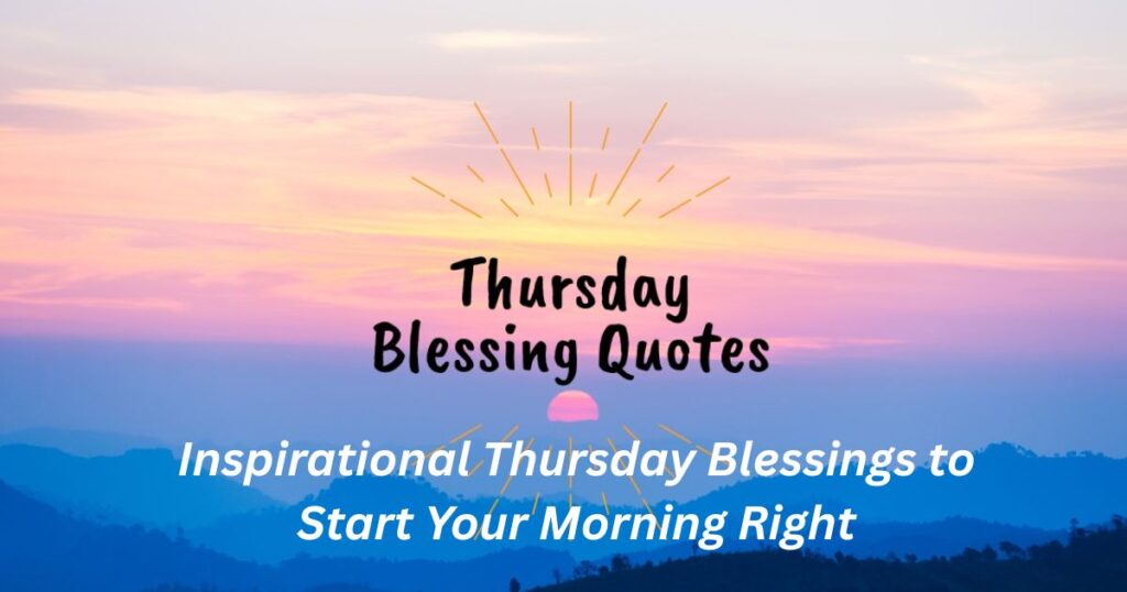 Inspirational Thursday Blessings to Start Your Morning Right