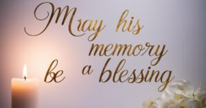 May His Memory Be a Blessing: Meaning, Origin, and When to Say It