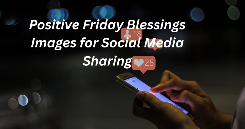 Positive Friday Blessings Images for Social Media Sharing
