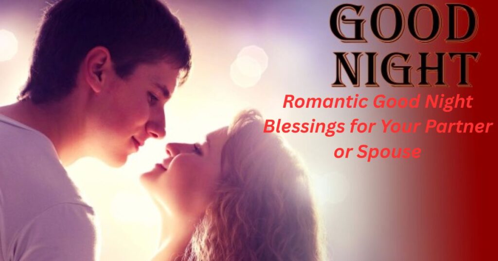 Romantic Good Night Blessings for Your Partner or Spouse