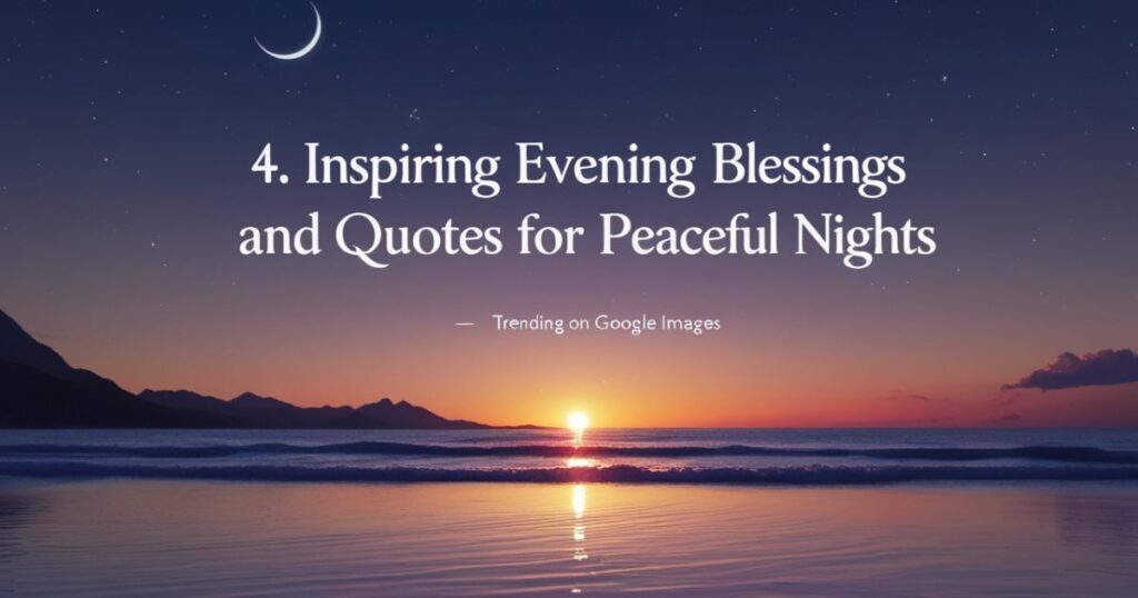 ✨ Inspiring Evening Blessings and Quotes for Peaceful Nights