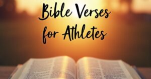 Bible Verses for Athletes: 55 Scriptures to Fuel Your Faith and Performance