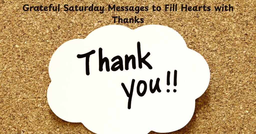 Grateful Saturday Messages to Fill Hearts with Thanks