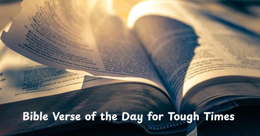 Bible Verse of the Day for Tough Times