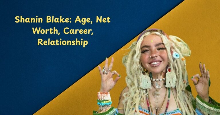 Shanin Blake: Age, Net Worth, Career, Relationship