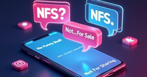 What Does NFS Mean in Text? Full Guide with Real Examples