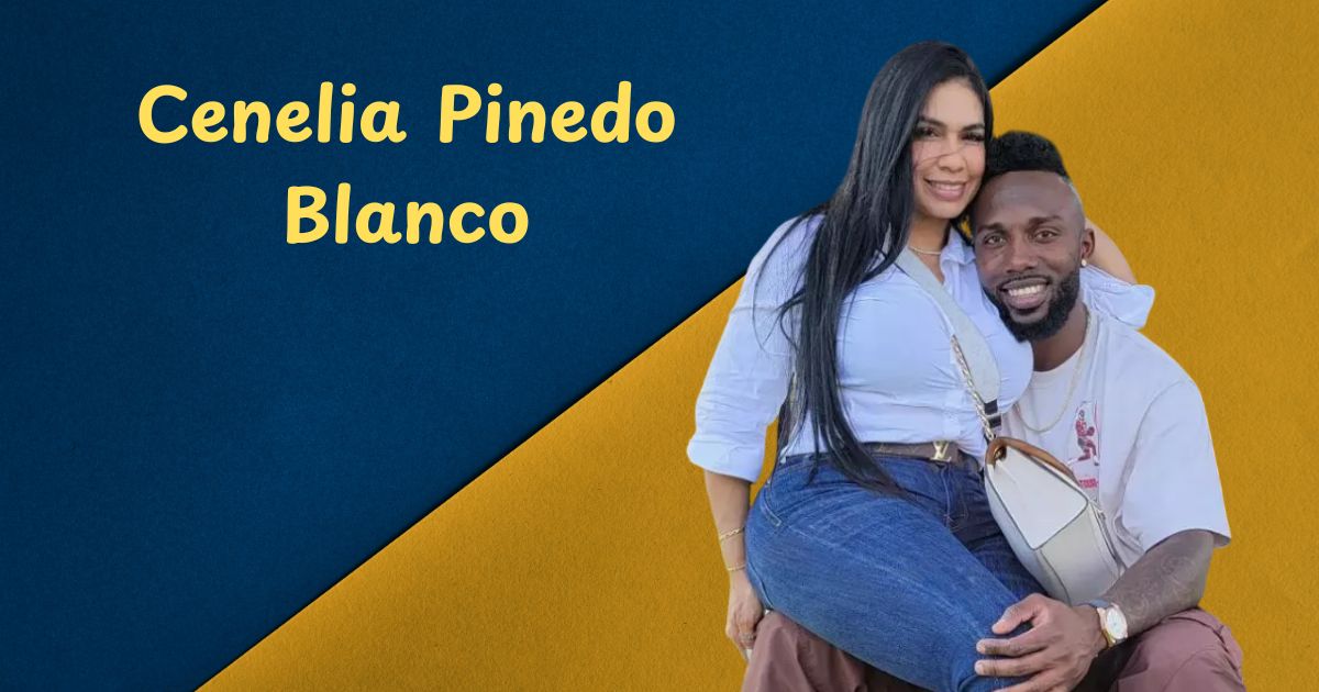 Who Is Cenelia Pinedo Blanco? A Complete Guide to Randy Arozarena’s Wife