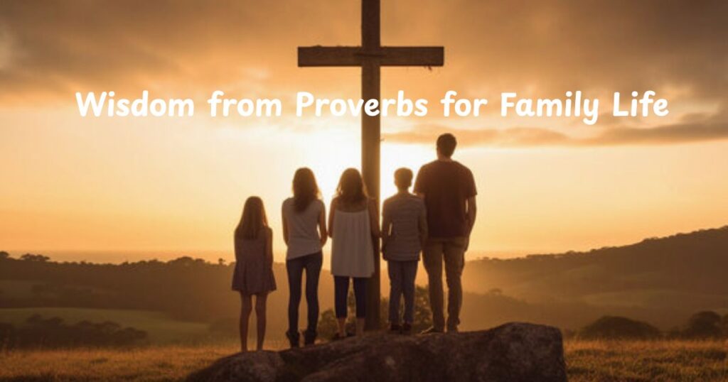 Wisdom from Proverbs for Family Life