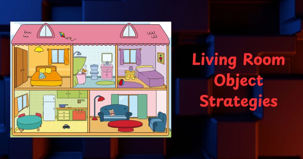 Living Room Object Strategies