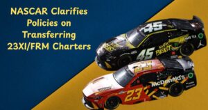 NASCAR Clarifies Policies on Transferring 23XI/FRM Charters