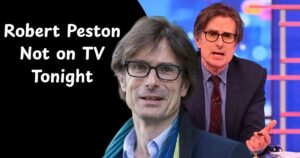 Why Is Robert Peston Not on TV Tonight? A Complete Guide for American Viewers