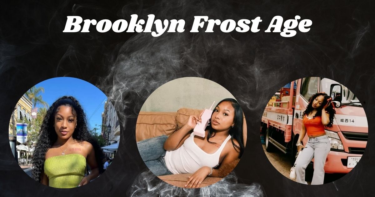 Brooklyn Frost Age, Height, Net Worth, Parents, Biography 2025: The Complete Success Story