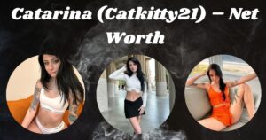 Catarina (Catkitty21) – Net Worth, Career, Family, Hot Photos, Measurements, and More