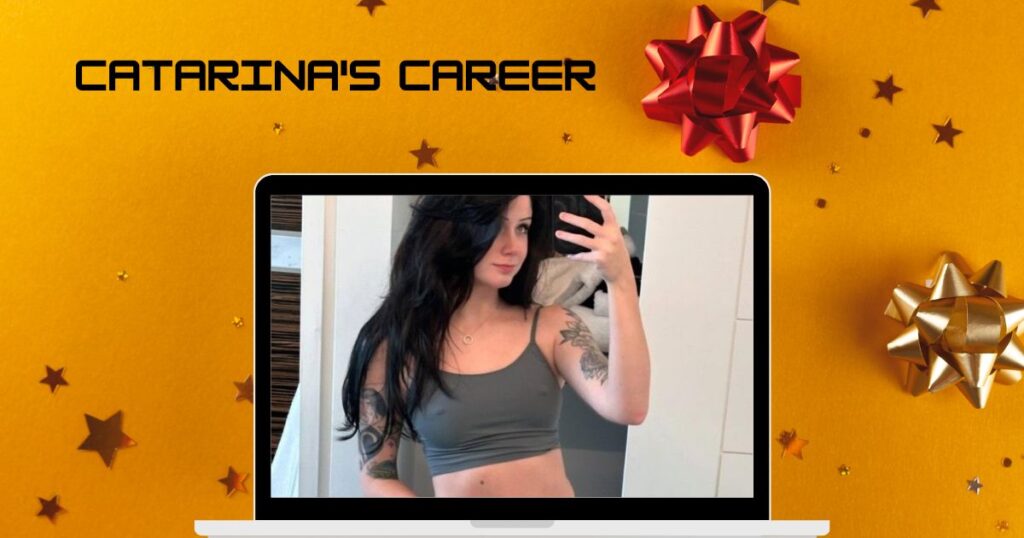 Catarina's Career
