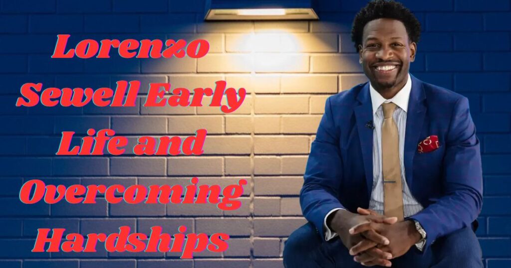Early Life and Overcoming Hardships
