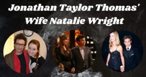 Jonathan Taylor Thomas' Wife Natalie Wright: The Untold Love Story