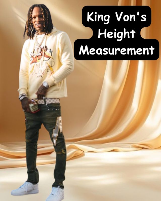 King Von's Height Measurement and Body Stats