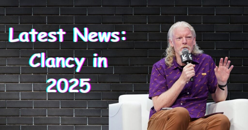 Latest News: Clancy in 2025