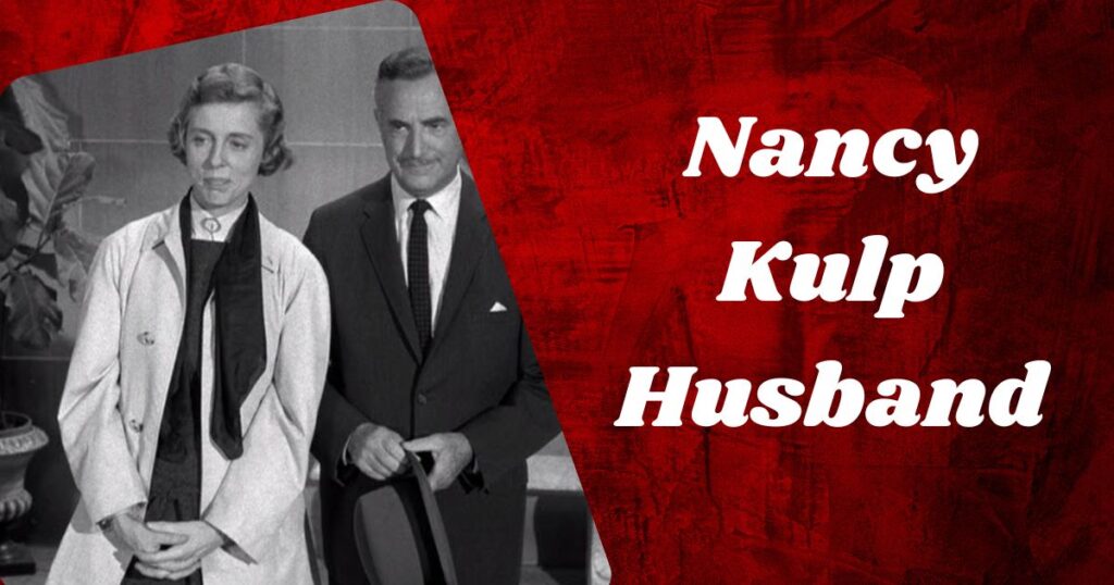 Nancy Kulp Husband: A Private Chapter