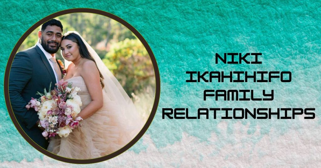 Niki Ikahihifo Family Relationships