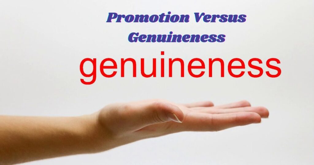 Promotion Versus Genuineness