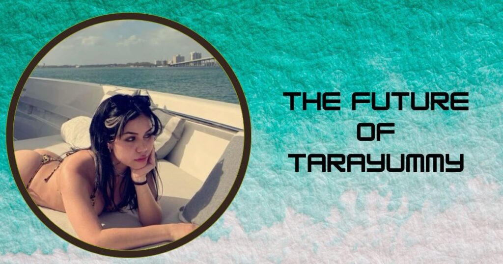 The Future of Tarayummy