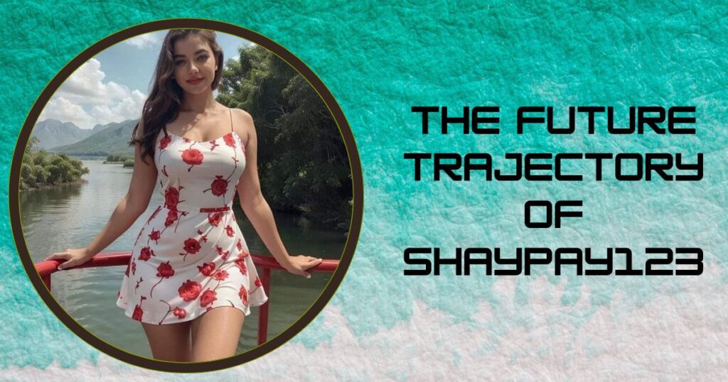 The Future Trajectory of Shaypay123