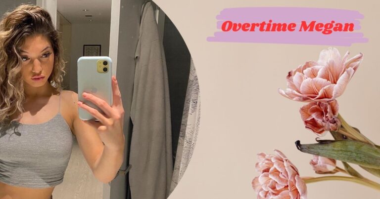 Who is Overtime Megan? Age, Real Name, Boyfriend, Career, Height, Weight and Net Worth