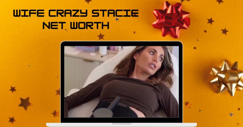 Wife Crazy Stacie Net Worth